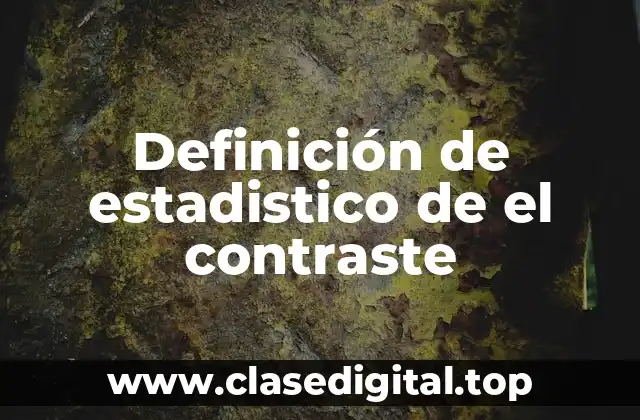 Definición de estadistico de el contraste