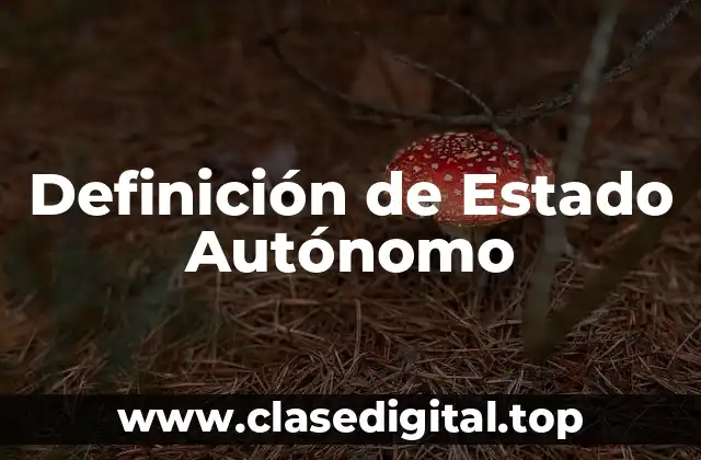 Definición de Estado Autónomo