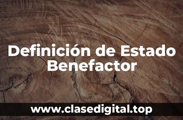 Definición de Estado Benefactor