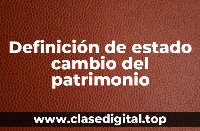 Definición de estado cambio del patrimonio