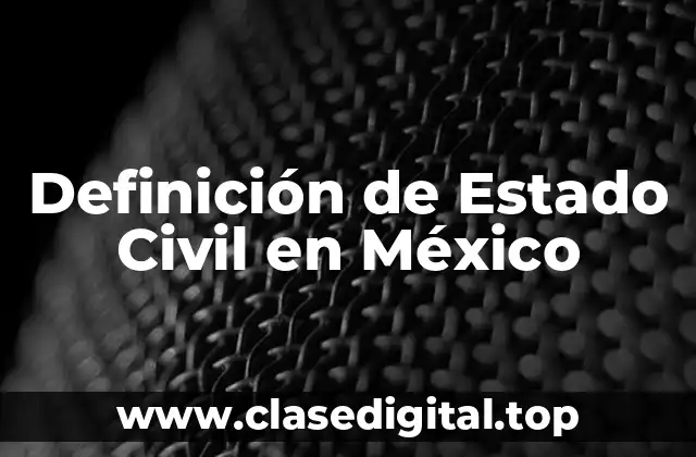 Definición de Estado Civil en México