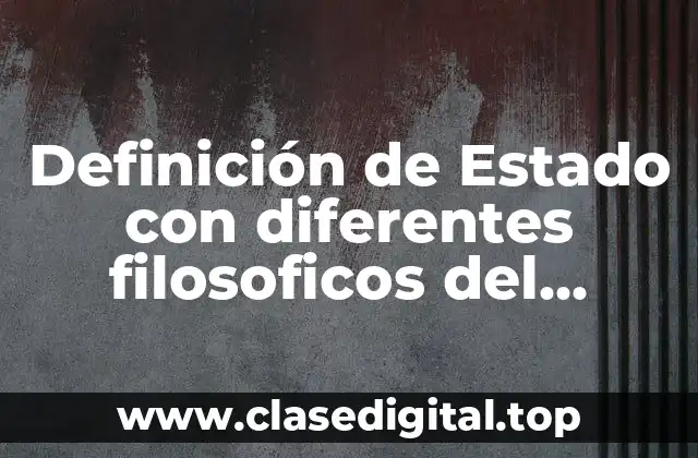 Definición de Estado con diferentes filosoficos del derecho