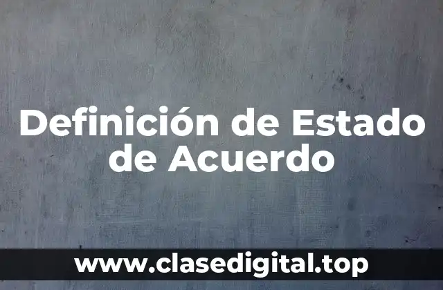 Definición de Estado de Acuerdo