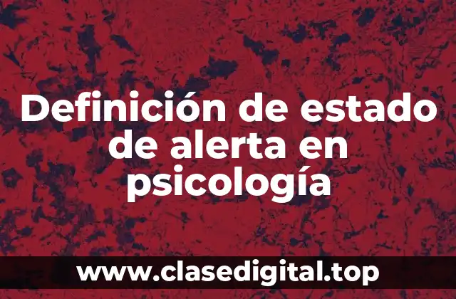 Definición de estado de alerta en psicología