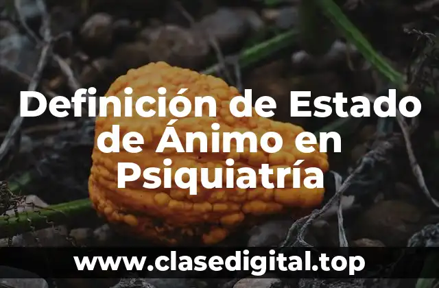 Definición de Estado de Ánimo en Psiquiatría