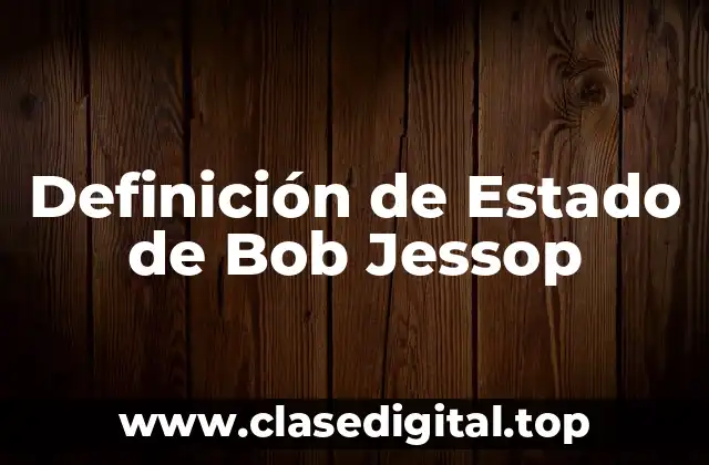 Definición de Estado de Bob Jessop