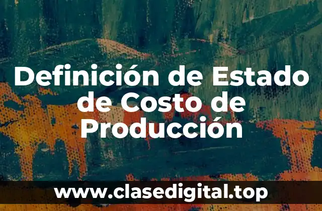 Definición de Estado de Costo de Producción