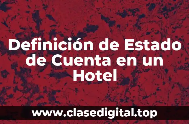 Definición de Estado de Cuenta en un Hotel