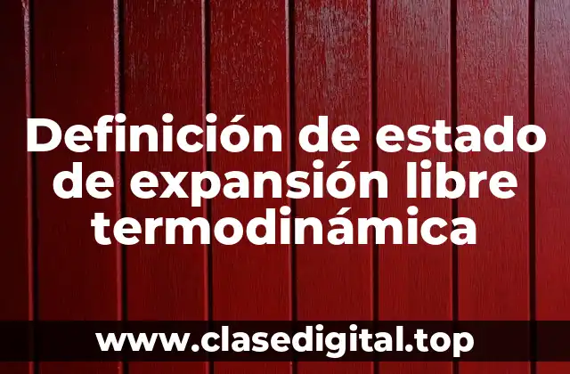 Definición de estado de expansión libre termodinámica