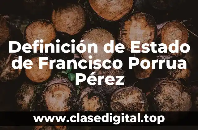 Definición de Estado de Francisco Porrua Pérez