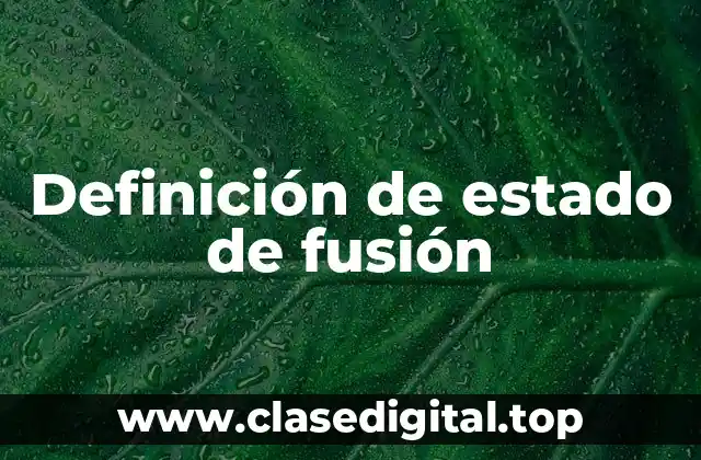 Ejemplos de estado de fusión