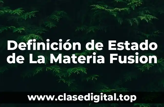 Definición de Estado de La Materia Fusion