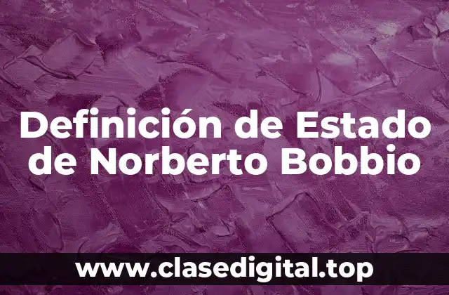 Definición de Estado de Norberto Bobbio