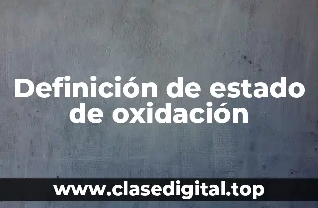 Definición técnica de estado de oxidación