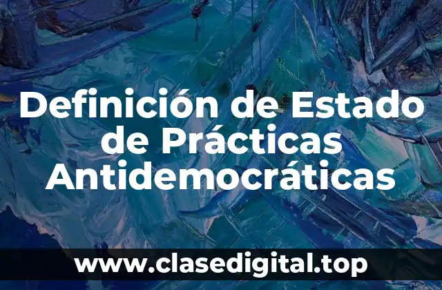 Definición de Estado de Prácticas Antidemocráticas