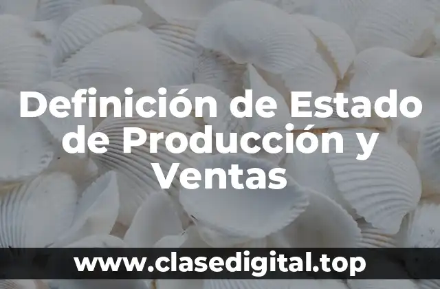 Definición de Estado de Producción y Ventas