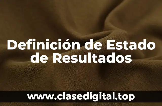 Definición técnica de Estado de Resultados