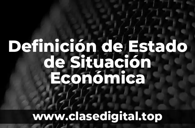 Definición de Estado de Situación Económica