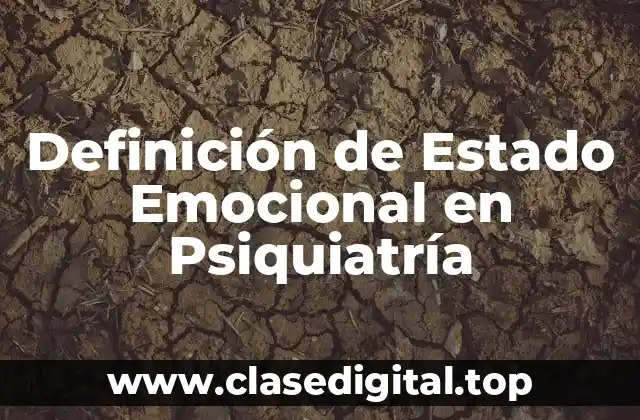 Definición de Estado Emocional en Psiquiatría