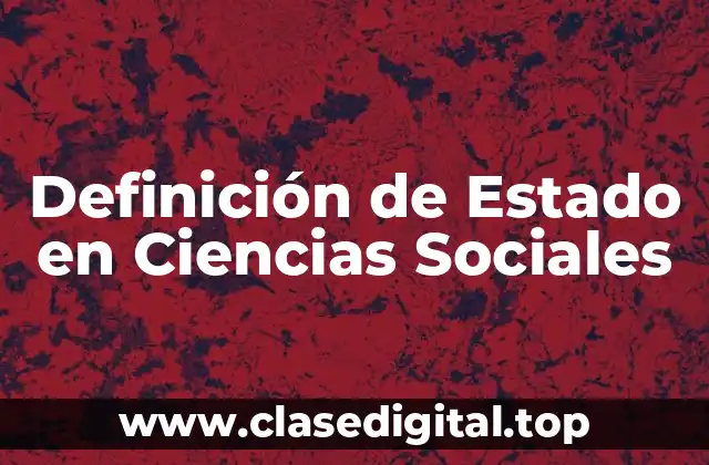 Definición de Estado en Ciencias Sociales