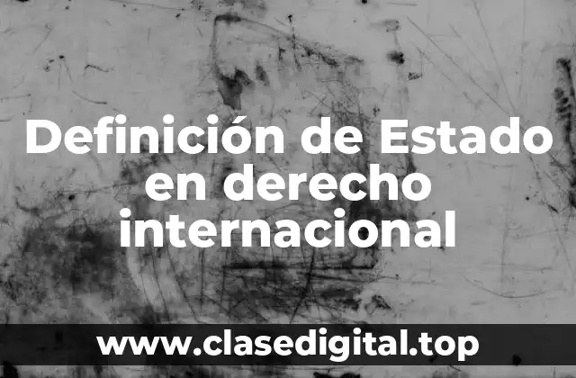 Definición de Estado en derecho internacional