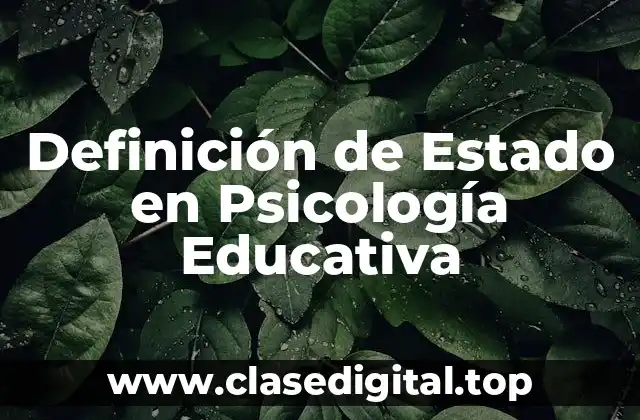 Definición de Estado en Psicología Educativa