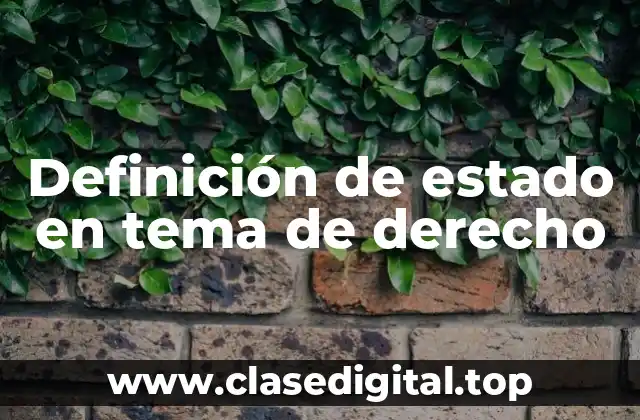 Definición de estado en tema de derecho