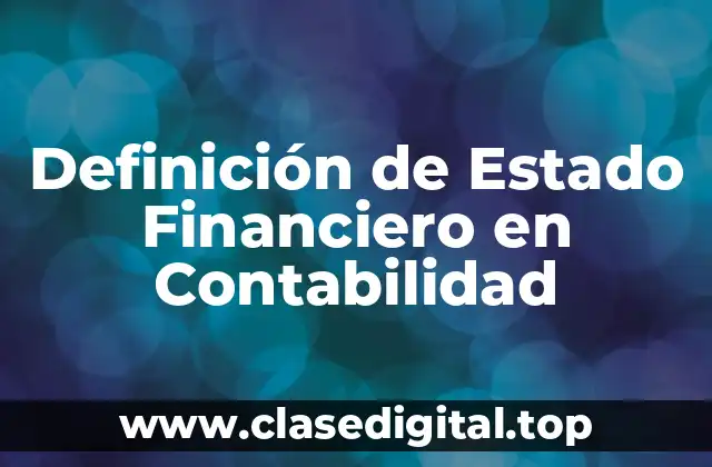 Definición de Estado Financiero en Contabilidad