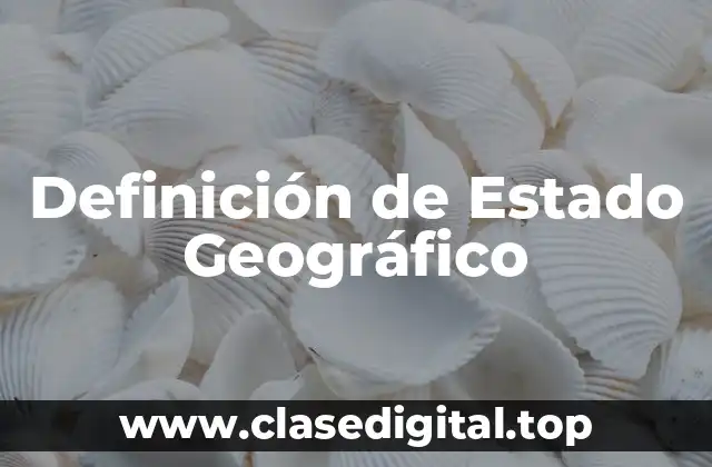 Definición de Estado Geográfico