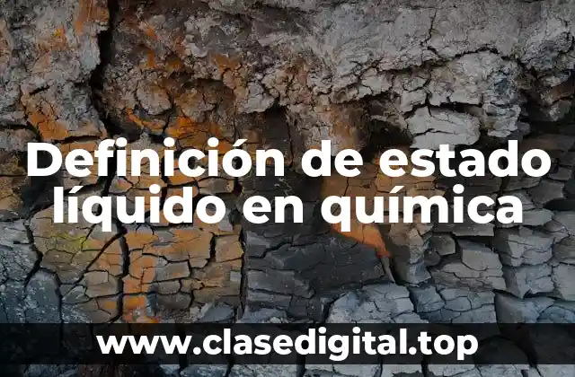 Definición de estado líquido en química