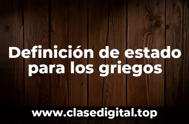 Definición de estado para los griegos