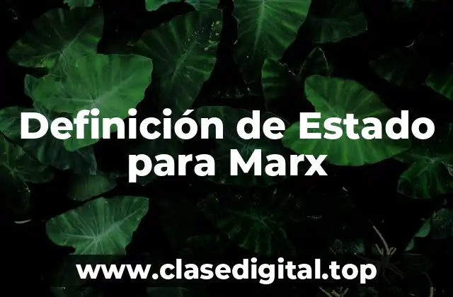 Definición de Estado para Marx