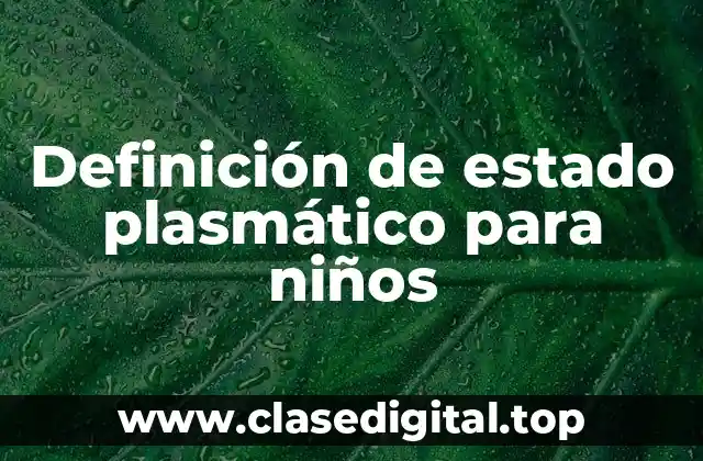 Definición de estado plasmático para niños