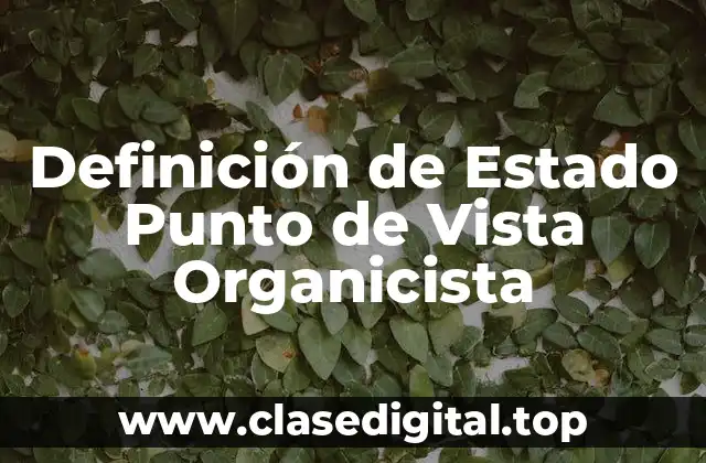 Definición de Estado Punto de Vista Organicista
