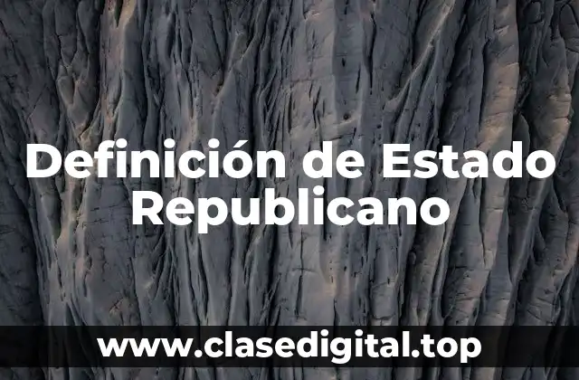 Definición de Estado Republicano