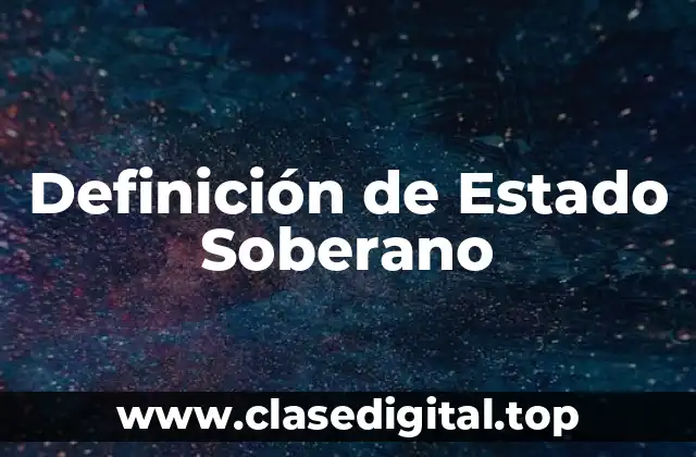 Definición de Estado Soberano