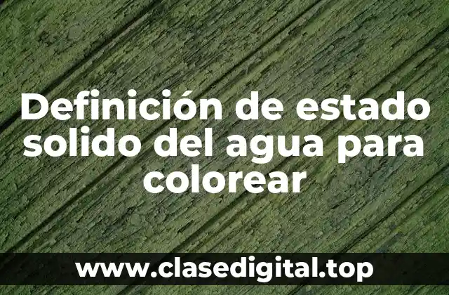 Definición de estado solido del agua para colorear