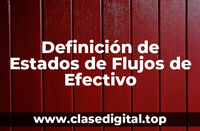 Definición de Estados de Flujos de Efectivo