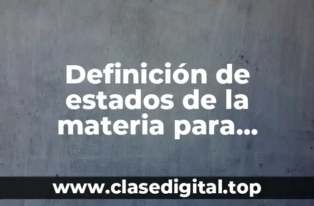 Definición de estados de la materia para colorear