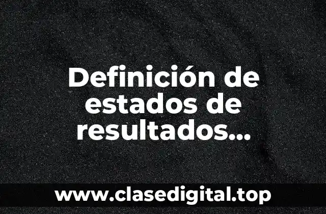 Definición de estados de resultados contabilidad