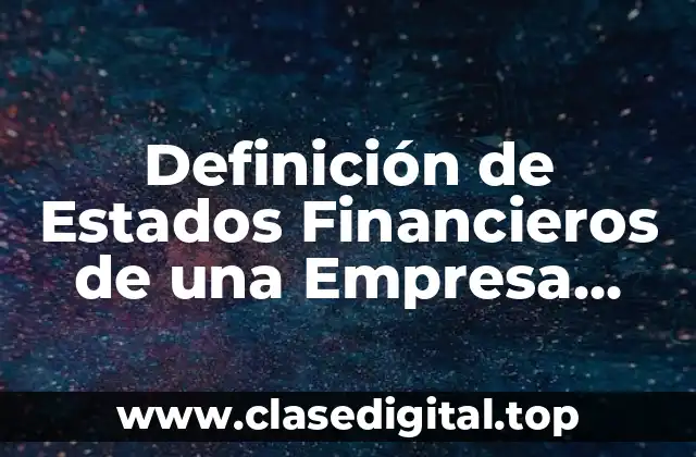 Definición de Estados Financieros de una Empresa Constructora