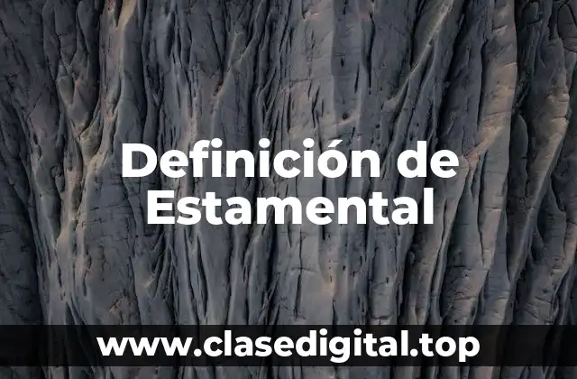 Definición de Estamental