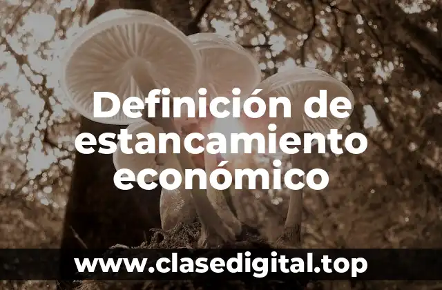 Definición de estancamiento económico