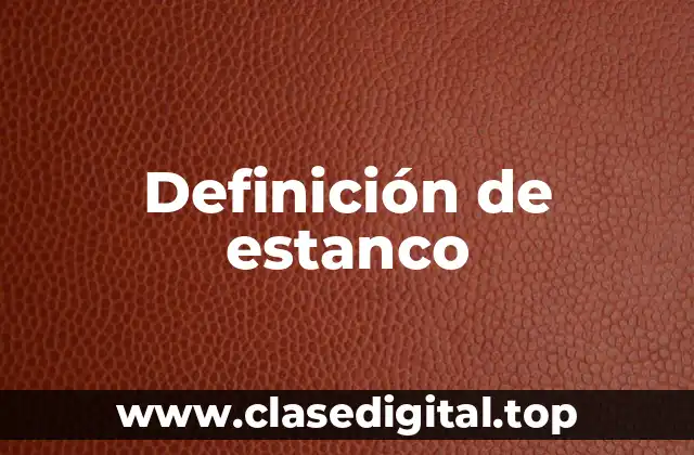 Definición técnica de estanco