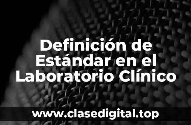 Definición de Estándar en el Laboratorio Clínico