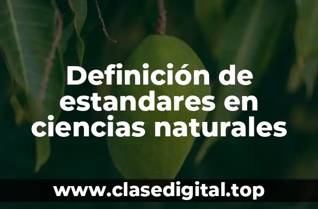 Definición de estandares en ciencias naturales