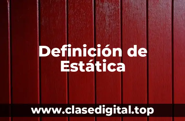 Definición de Estática