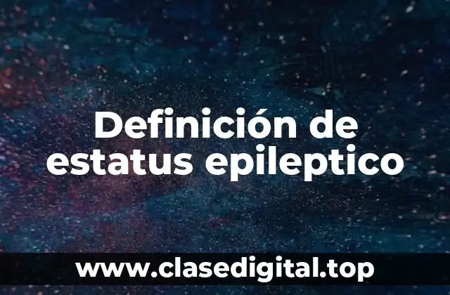 Definición de estatus epileptico