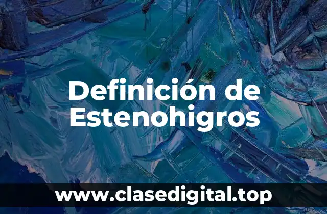 Definición de Estenohigros