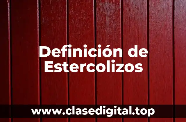 Definición de Estercolizos